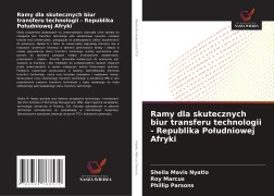 Cover-Bild zum Titel 'Ramy dla skutecznych biur transferu technologii - Republika Po¿udniowej Afryki' von 'Sheila Mavis Nyatlo, Roy Marcus, Phillip Parsons'