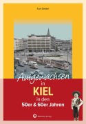 Cover-Bild zum Titel 'Aufgewachsen in Kiel in den 50er & 60er Jahren' von 'Kurt Geisler'