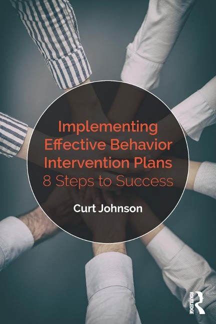 Implementing Effective Behavior Intervention Plans - Curt Johnson