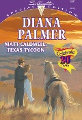 Matt Caldwell: Texas Tycoon (Mills & Boon Cherish) - Diana Palmer