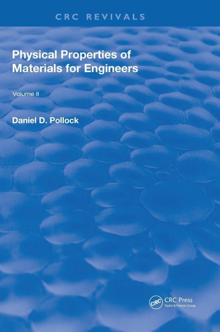 Physical Properties of Materials For Engineers - Daniel D. Pollock