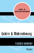 Gehirn & Wahrnehmung - Karl R. Gegenfurtner