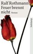 Cover-Bild zum Titel 'Feuer brennt nicht' von 'Ralf Rothmann'