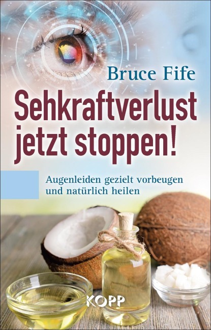 Sehkraftverlust jetzt stoppen! - Bruce Fife