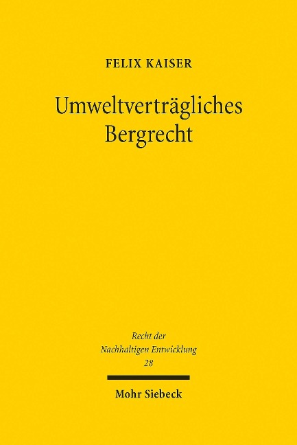 Umweltverträgliches Bergrecht - Felix Kaiser
