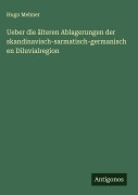 Cover-Bild zum Titel 'Ueber die älteren Ablagerungen der skandinavisch-sarmatisch-germanischen Diluvialregion' von 'Hugo Mehner'
