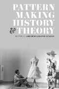 Cover-Bild zum Titel 'Patternmaking History and Theory' von ''