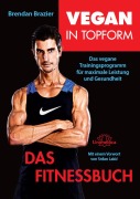 Vegan in Topform - Das Fitnessbuch - Brendan Brazier