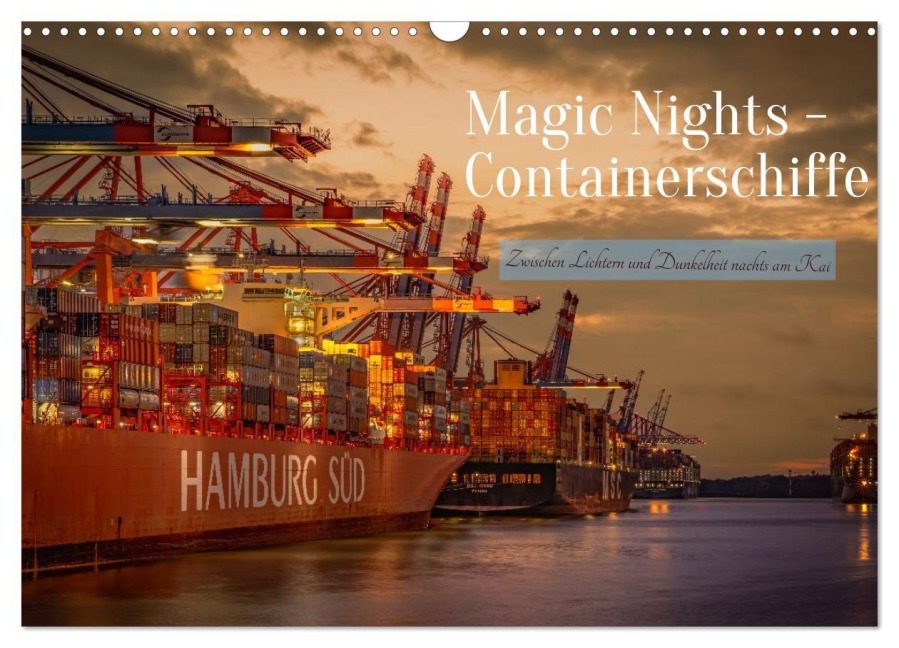 Magic Nights Containerschiffe (Wandkalender 2027 DIN A3 quer), CALVENDO Monatskalender - Sabine Wagner