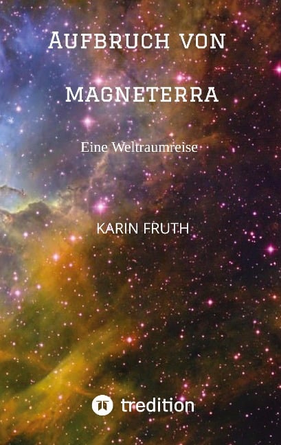Aufbruch von Magneterra - Karin Fruth