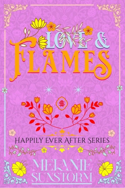 Liebe und Flammen [Love and Flames - German Edition] (Glücklich bis ans Ende, #9) - Melanie Sunstorm