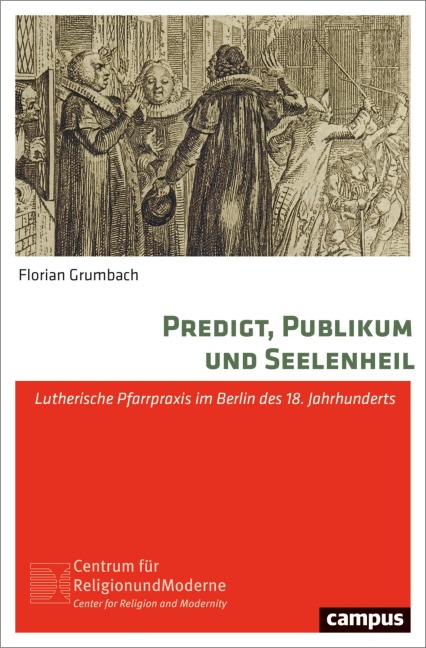 Predigt, Publikum und Seelenheil - Florian Grumbach