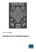 Cover-Bild zum Titel 'Handbuch der Schiffchenspitze' von 'Tina Frauberger'