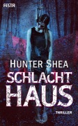 Cover-Bild zum Titel 'Schlachthaus' von 'Hunter Shea'