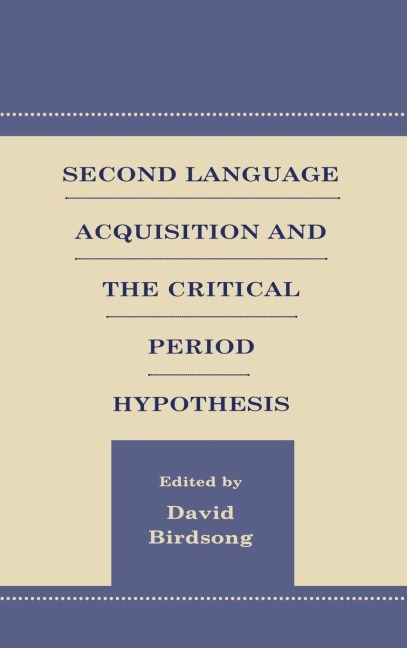 Second Language Acquisition and the Critical Period Hypothesis - 