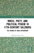 Cover-Bild zum Titel 'Music, Piety, and Political Power in 17th-Century Salzburg' von 'Kimberly Beck Hieb'