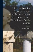 Cover-Bild zum Titel 'Essais sur la conception matérialiste de l'histoire. Avec une préf. de G. Sorel' von 'Antonio Labriola'