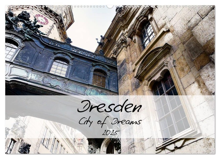 Dresden / City of Dreams (Wandkalender 2025 DIN A2 quer), CALVENDO Monatskalender - Dirk Meutzner