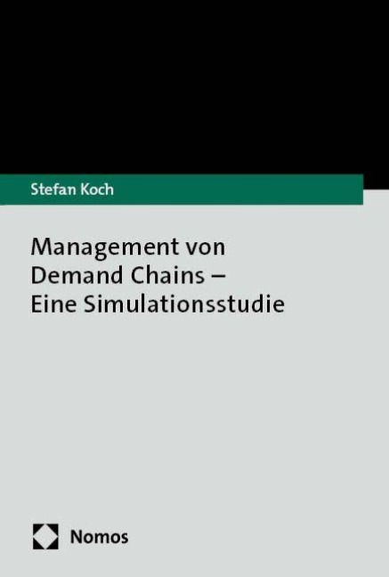 Management von Demand Chains - Eine Simulationsstudie - Stefan Koch