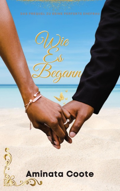 Wie es begann: Das Prequel zu Seine perfekte Ehefrau (Orange Valley-Romanze, #1) - Aminata Coote