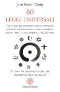 Cover-Bild zum Titel '60 leggi universali. Un viaggio tra saggezza antica e coscienza moderna per risvegliare l'anima e vivere in sintonia con le leggi spirituali dell'universo. 60 chiavi per diventare co-creatore consapevole della tua realtà' von 'John Hawk, Chatty'