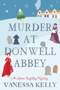 Cover-Bild zum Titel 'Murder at Donwell Abbey' von 'Vanessa Kelly'