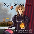 Cover-Bild zum Titel 'The Royal Sorceress Lib/E' von 'Christopher Nuttall'