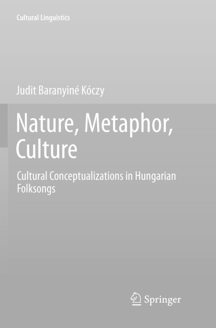 Nature, Metaphor, Culture - Judit Baranyiné Kóczy