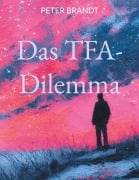 Cover-Bild zum Titel 'Das TFA-Dilemma' von 'Peter Brandt'