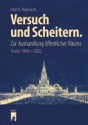 Cover-Bild zum Titel 'Versuch und Scheitern. Zur Aushandlung öffentlicher Räume' von 'Ulrich Reinisch'