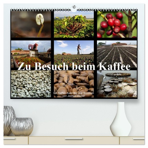 Zu Besuch beim Kaffee (hochwertiger Premium Wandkalender 2024 DIN A2 quer), Kunstdruck in Hochglanz - Jochen Weber