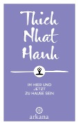 Cover-Bild zum Titel 'Im Hier und Jetzt zu Hause sein' von 'Nhat Thich'