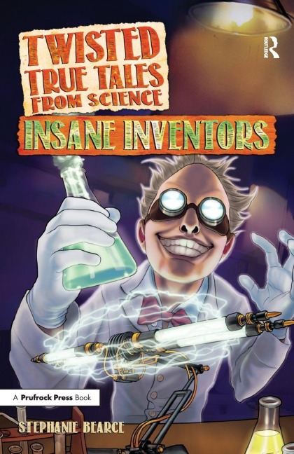 Twisted True Tales From Science - Stephanie Bearce