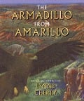 The Armadillo from Amarillo - Lynne Cherry