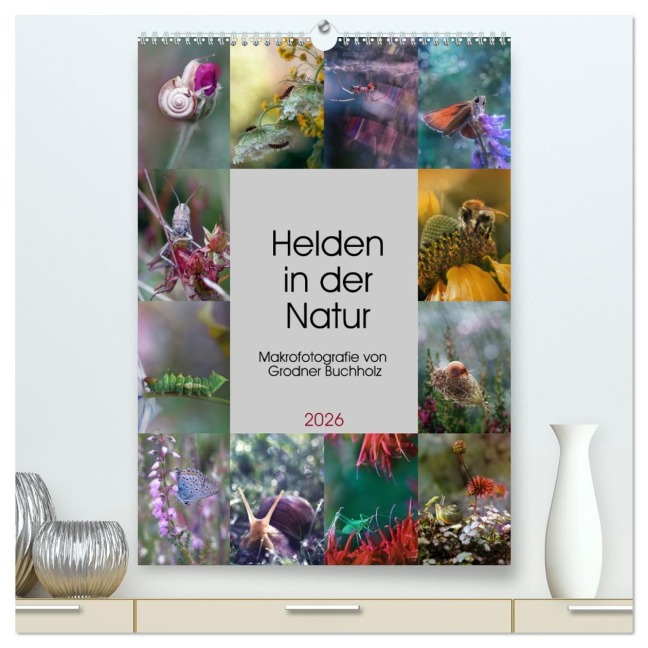 Helden in der Natur (hochwertiger Premium Wandkalender 2026 DIN A2 hoch), Kunstdruck in Hochglanz - Joanna Grodner-Buchholz