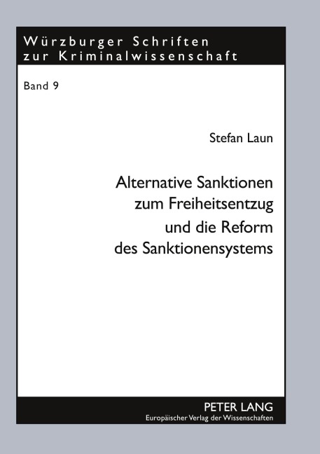 Alternative Sanktionen zum Freiheitsentzug und die Reform des Sanktionensystems - Stefan Laun