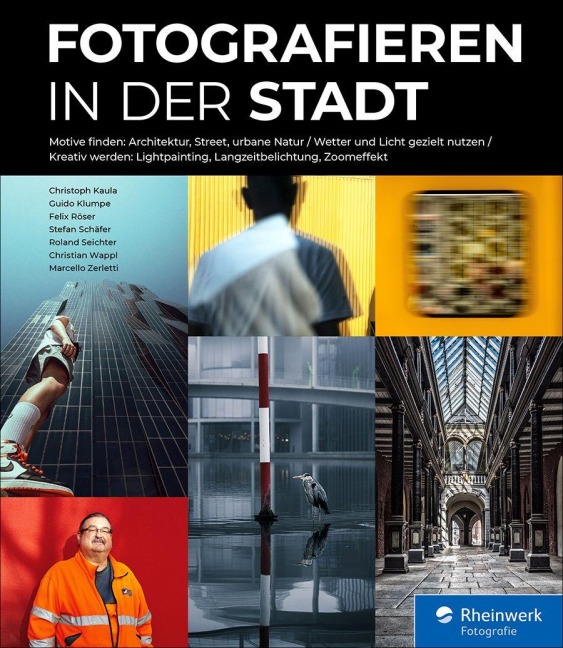 Fotografieren in der Stadt - Marcello Zerletti, Stefan Schäfer, Guido Klumpe, Roland Seichter, Christoph Kaula
