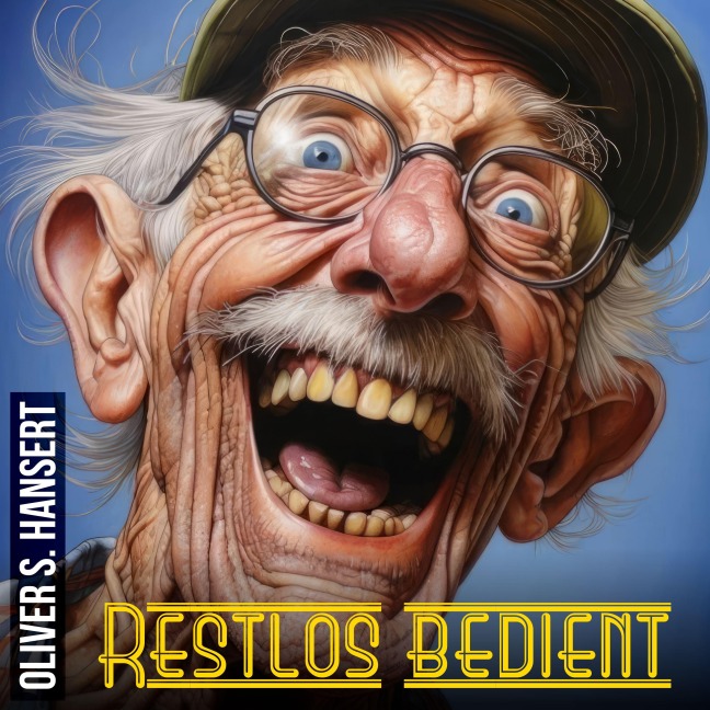 Restlos bedient - Oliver S. Hansert