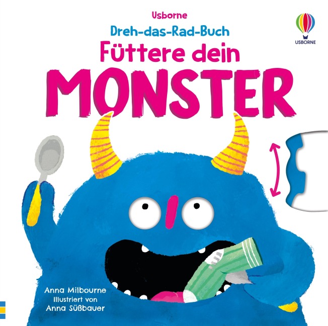 Dreh-das-Rad-Buch: Füttere dein Monster - Anna Milbourne