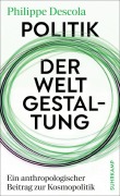 Cover-Bild zum Titel 'Politik der Weltgestaltung' von 'Philippe Descola'