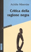Cover-Bild zum Titel 'Critica della ragione negra' von 'Achille Mbembe'