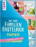Das große Familienbastelbuch Papier - Frechverlag