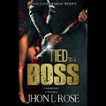 Cover-Bild zum Titel 'Tied to a Boss Lib/E' von 'J. L. Rose'