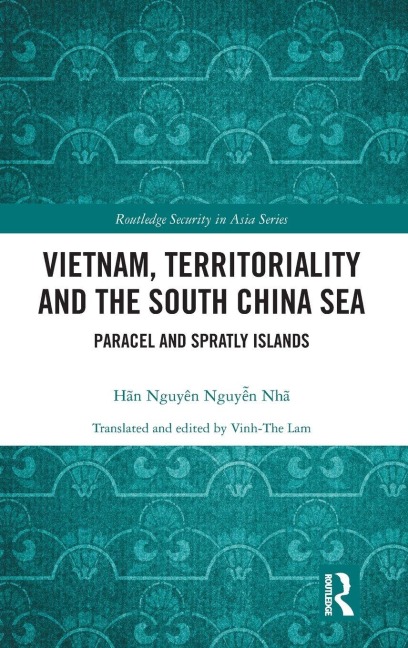 Vietnam, Territoriality and the South China Sea - Hãn Nguyên Nguy¿n Nhã