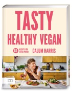 Cover-Bild zum Titel 'Tasty Healthy Vegan' von 'Calum Harris'