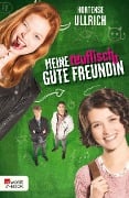 Meine teuflisch gute Freundin - Hortense Ullrich