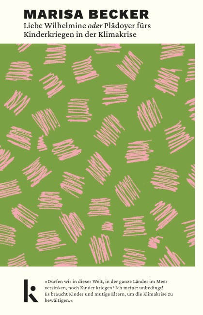 Liebe Wilhelmine oder Plädoyer fürs Kinderkriegen in der Klimakrise - Marisa Becker