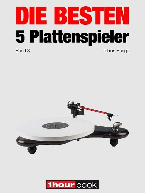 Die besten 5 Plattenspieler (Band 3) - Tobias Runge, Thomas Schmidt