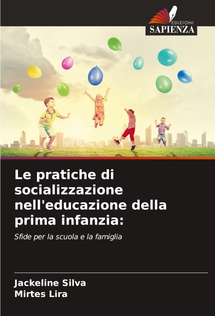 Le pratiche di socializzazione nell'educazione della prima infanzia: - Jackeline Silva, Mirtes Lira