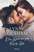 Cover-Bild zum Titel 'Drei Worte nur zum Fest der Liebe' von 'Lynne Graham'